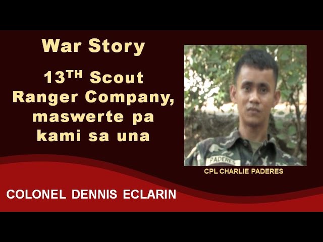 War Story: 13th Scout Ranger Company, maswerte pa kami sa una class=