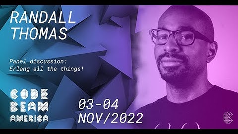 Keynote Panel discussion: Erlang all the things | Randall Thomas | Code BEAM America 2022
