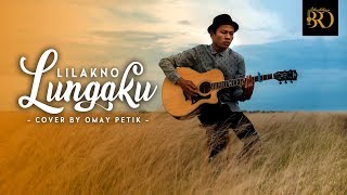 LILAKNO LUNGAKU AKUSTIK Cover By OMAY PETIK