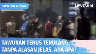 Tawuran Antar Pelajar Sering Terulang Tanpa Alasan yang Jelas, Kenapa? | Liputan 6