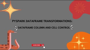 PySpark DataFrame Transformations: Dataframe Column and Cell Control