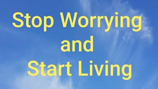 How to Stop Worrying and Start Living Hypnosis Session