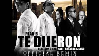 Plan B Ft Don Omar , Natti Natasha y Syko - Te Dijeron (Oficial Remix)