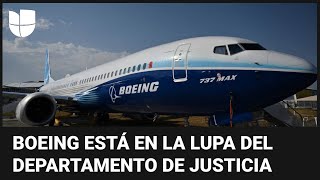 Departamento de Justicia afirma que Boeing violó acuerdo de seguridad tras accidentes del 737 Max