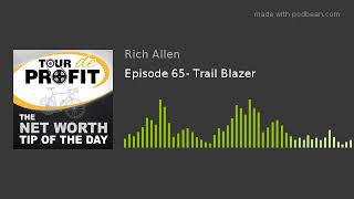 Episode 65- Trail Blazer
