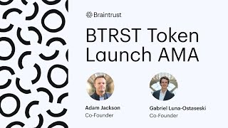 BTRST Launch AMA with the Braintrust Co-Founders