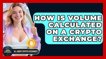 How Is Volume Calculated on a Crypto Exchange? - All About Crypto Exchanges