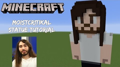 Minecraft One-Shot Tutorial: MoistCr1TiKaL Statue