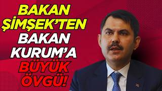 Mehmet Şimşek’ten Murat Kurum’a Övgü “Hızına Yetişemiyoruz”