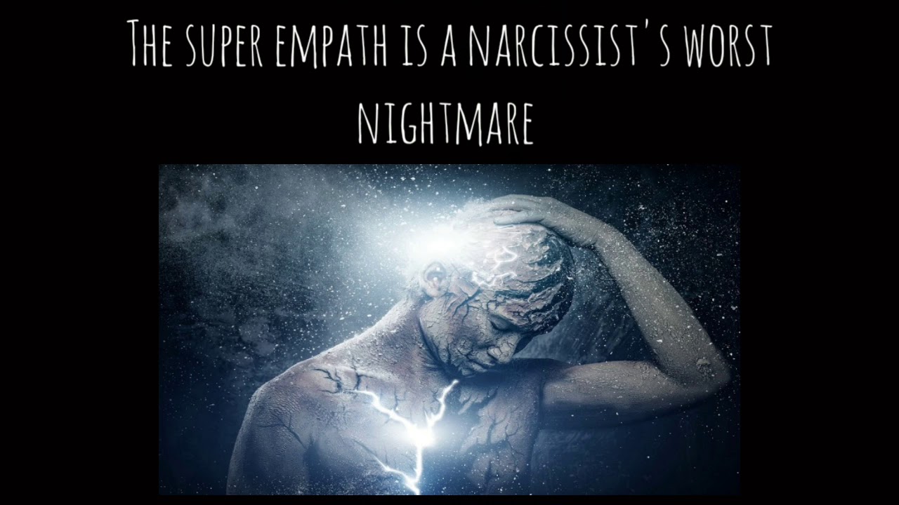 The Super Empath is the Narcissist's Worst Nightmare