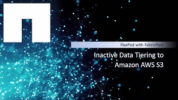 Inactive Data Tiering to Amazon AWS S3 with FabricPool on FlexPod