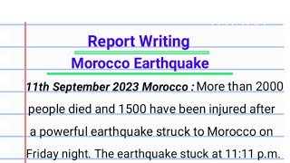 Morocco Earthquake Report Writing // Report Writing on Morocco Earthquake in English