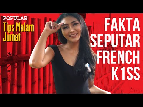 4 FAKTA SEPUTAR FRENCH K1SS | #TipsmalamJumat Popular Magazine Indonesia