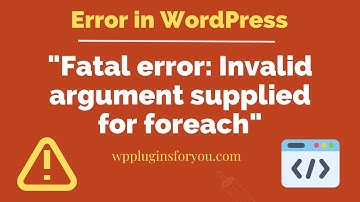 How to solve "Invalid argument supplied for foreach()" in WordPress