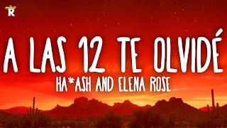 Ha*Ash & ELENA ROSE - A las 12 Te Olvidé (Letra)