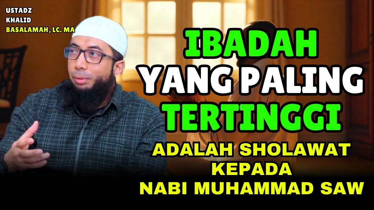 JANGAN PERNAH TINGGALKAN SHOLAWAT NABI AGAR DIHILANGKAN SEGALA KESEDIHAN | Ustadz Khalid Basalamah