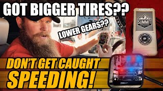 Got Bigger Tires?? Got Lower Gears?? Dont Get Caught Speeding - Summit 4X4 Company