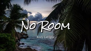 Kody Lavigne :-No Room[Lyric Video]