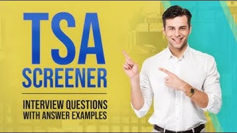 TSA Screener Interview Questions with Answer Examples