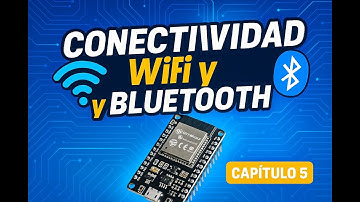 Capítulo 5: Conectividad Wi-Fi y Bluetooth | Arduino IDE