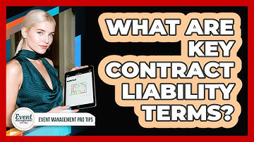 What Are Key Contract Liability Terms?