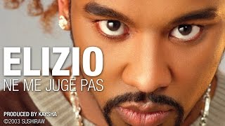 elizio ne me juge pas official audio