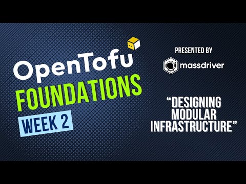 Week 2: Designing Modular Infrastructure (opens YouTube in a new tab)
