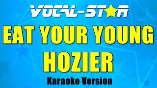 Hozier - Eat Your Young (Karaoke Version)