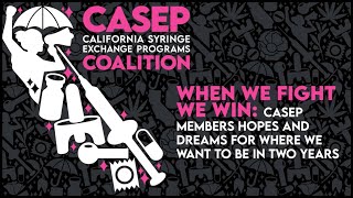 When We Fight, We Win: CASEP members hopes and dreams for where we want to be in two years
