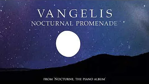 Vangelis - Vangelis: Nocturnal Promenade from 'Nocturne - The Piano Album'