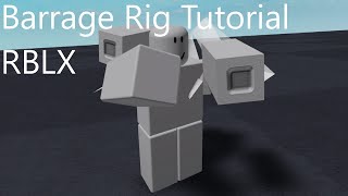 RBLX Studio: How to make a Barrage Rig (R6) (For Animating)