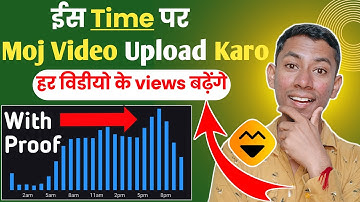 Best Time To Upload Video On Moj App 2023 || Moj Video Me Views Increase Honge 100%