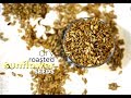 Spicy Dry Roasted Sunflower Seeds Recipe + Health Benefits