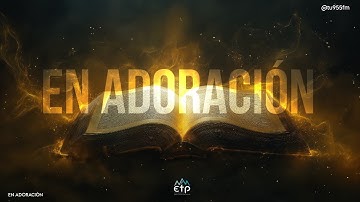 EN ADORACIÓN - TU 95.5 FM - 250929 Dios va a intervenir