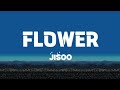 Jisoo - FLOWER(꽃) [Lyrics]