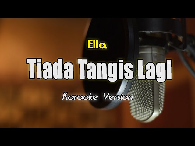 Ella - Tiada Tangis Lagi Karaoke u0026 Lirik bY Bening Musik class=