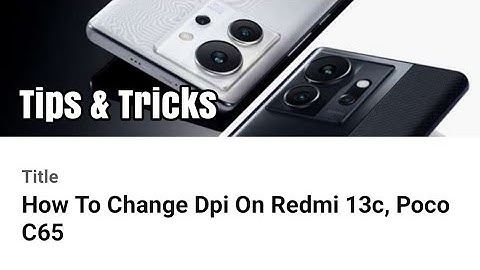 How To Change Dpi On Redmi 13c, Poco C65