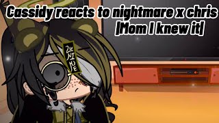 //Cassidy Reacts to Nightmare x Chris mom I knew it//|Chris x Cassidy| |Short|