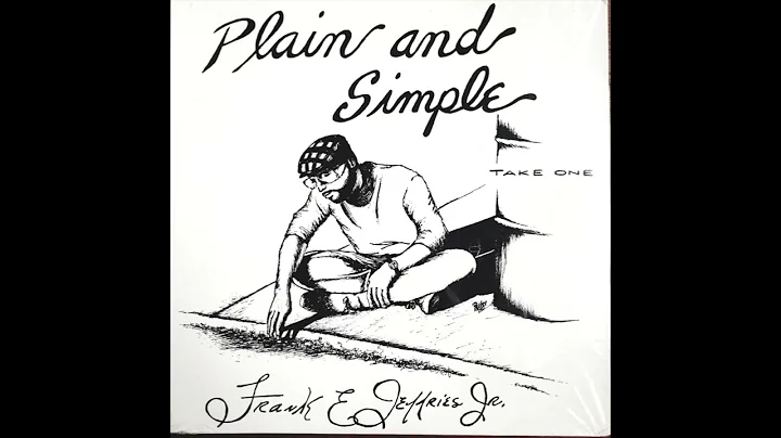 Frank E. Jeffries Jr.  Plain And Simple