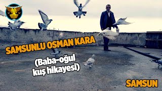 Samsunlu Osman Kara (Baba-oğul kuş hikayesi)
