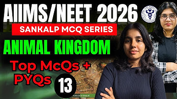 TOP SELECTED MCQs | ANIMAL KINGDOM | NEET2026 | AIIMS NURSING & PARAMEDICAL ENTRANCE EXAM 2026