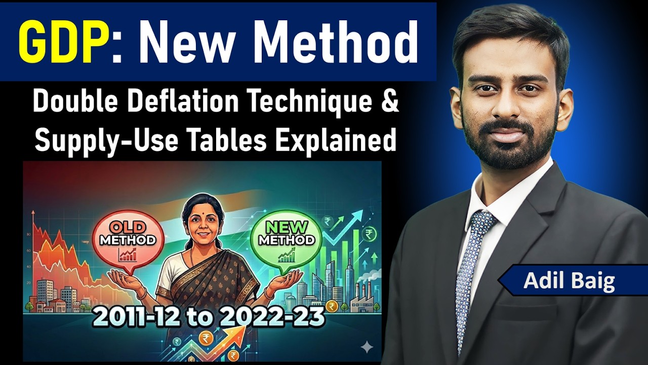 GDP New Series | Base Year Update - 2011-12 to 2022-23 | Double Deflation | Adil Baig #upsc