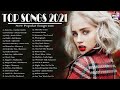 Music Pop 2021 🎸 Best Music Most Played 2021 📌 Ed Sheeran, Maroon 5, Adele, Rihanna, Dua Lipa