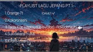 -PLAYLIST LAGU JEPANG SEDIH PT. 1-