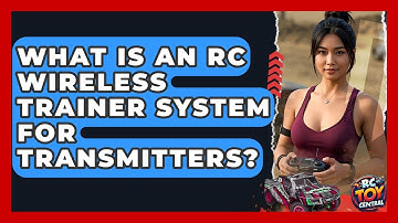 What Is An RC Wireless Trainer System For Transmitters? - RC Toy Central