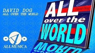 All Over the World - David Dog &quot;Official Video&quot; - Audio Performing 2013