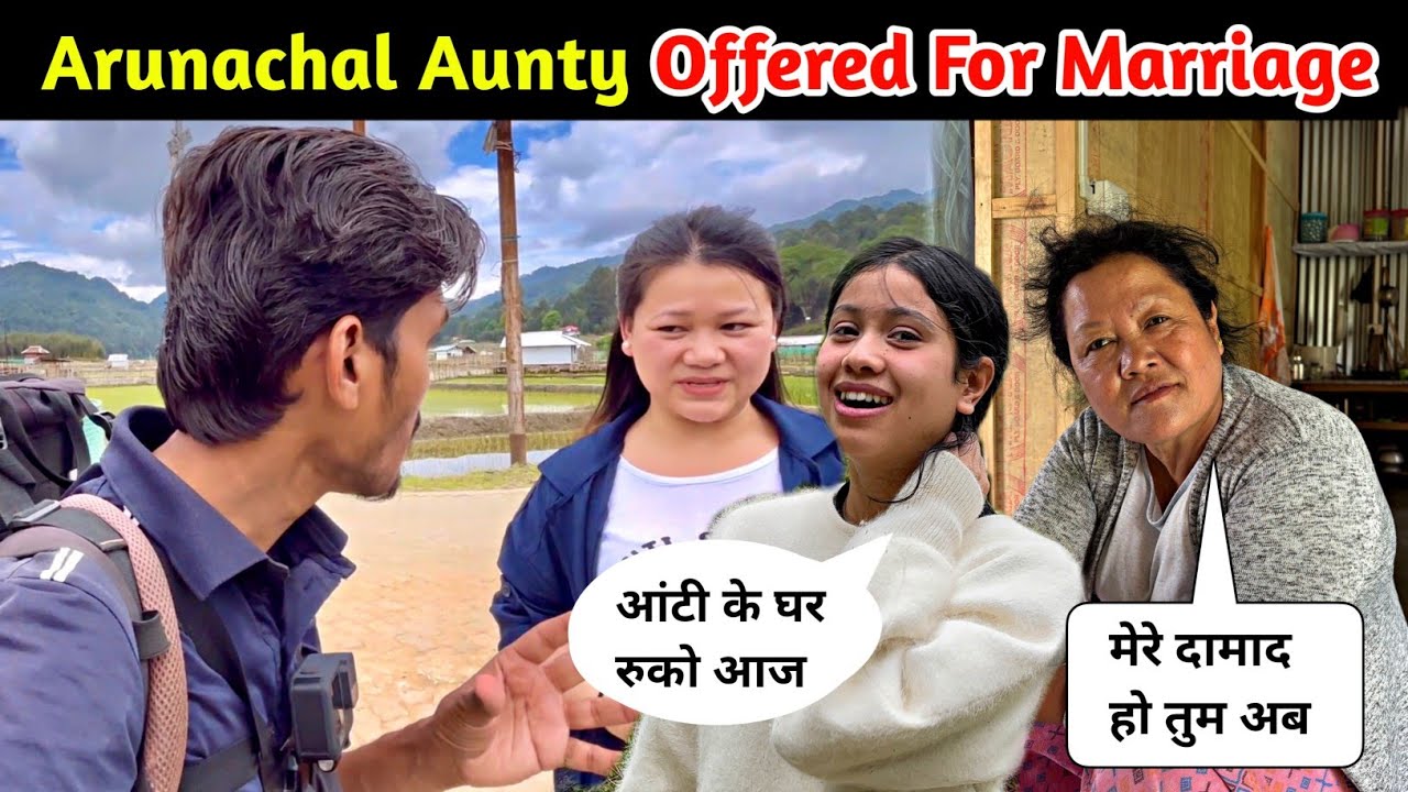 Arunachal Aunty Offered For Marriage | Aunty Offered  HOME For One Night Stay |
