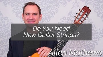 Is It Time to Change Your Guitar Strings?  How do you know when you need new strings?