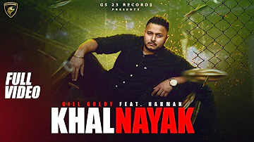 Khalnayak - Gill Goldy Feat Harman (Full Video)- New Punjabi Song 2020 - Latest Punjabi Songs 2020