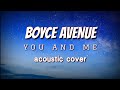 Boyce Avenue - you and me (lyrics) acoustic cover